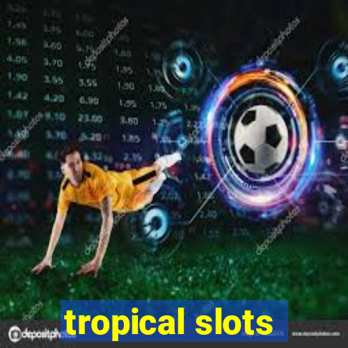 tropical slots