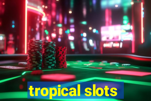 tropical slots