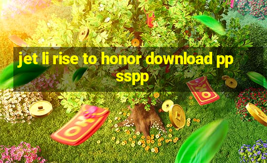 jet li rise to honor download ppsspp