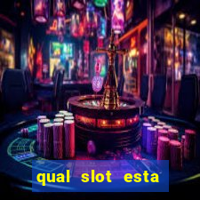 qual slot esta pagando hoje