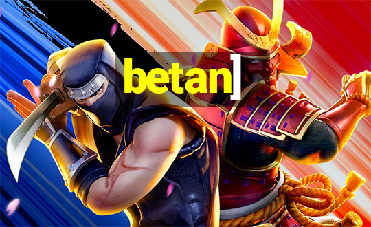 betan]