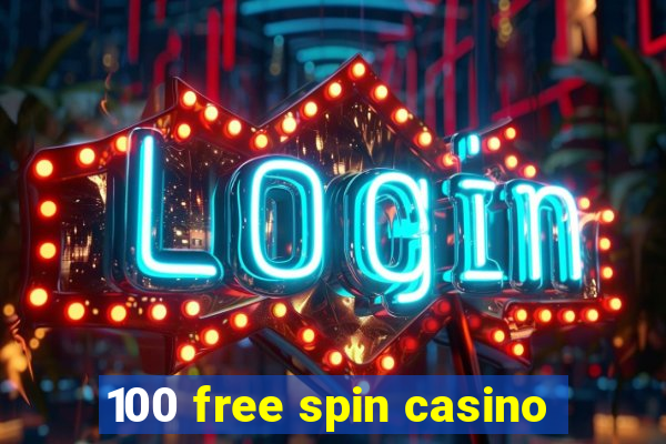 100 free spin casino