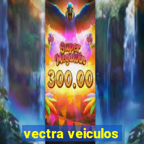 vectra veiculos