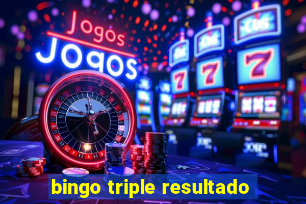 bingo triple resultado