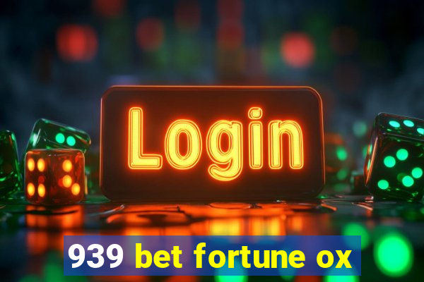 939 bet fortune ox