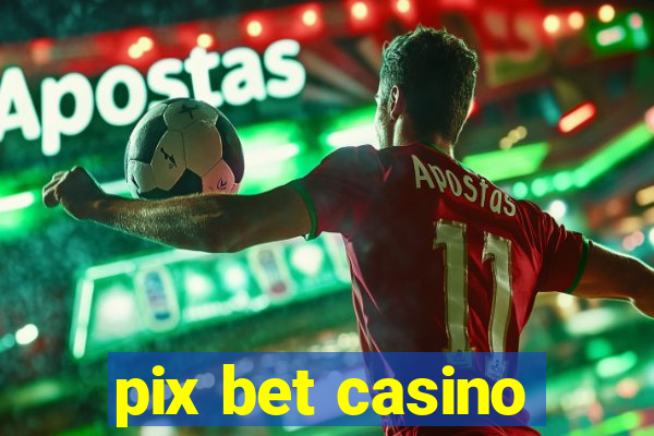 pix bet casino