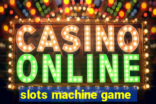 slots machine game