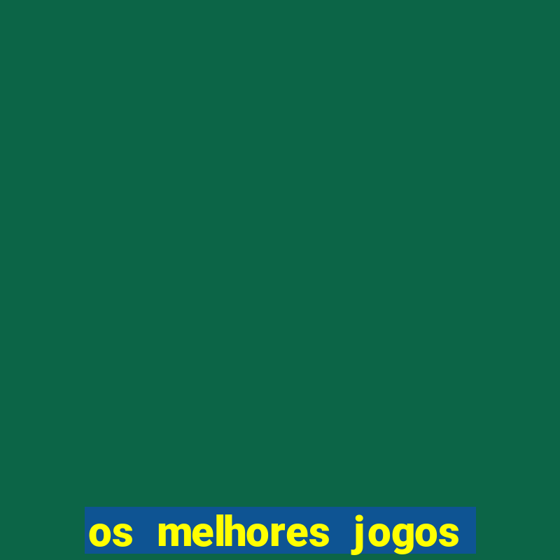 os melhores jogos na internet