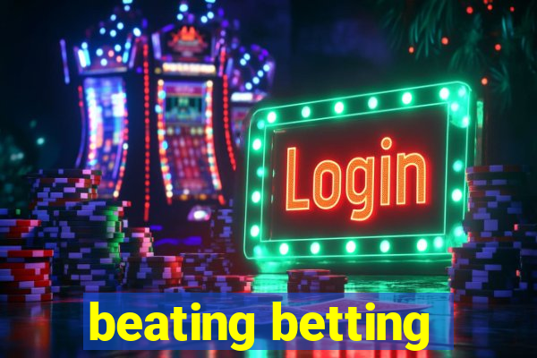 beating betting