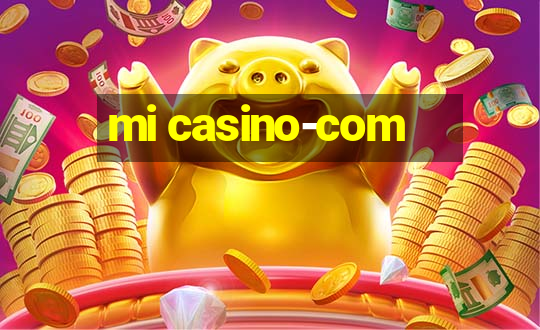 mi casino-com