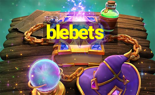 blebets