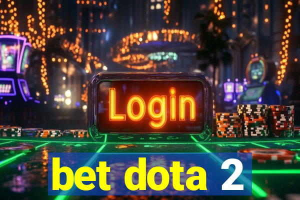 bet dota 2