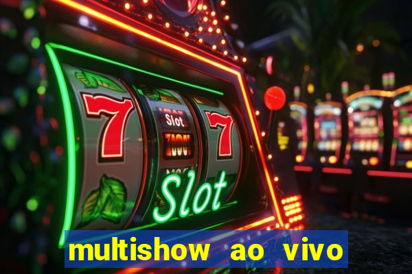 multishow ao vivo gratis online