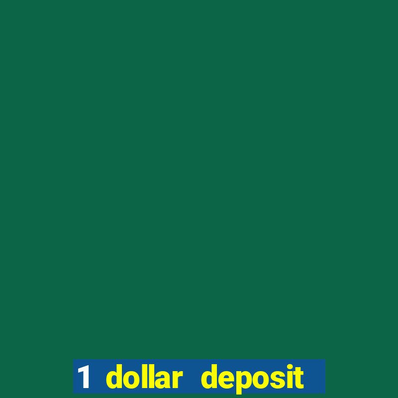 1 dollar deposit online casino usa