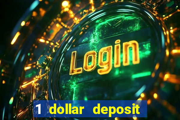 1 dollar deposit online casino usa