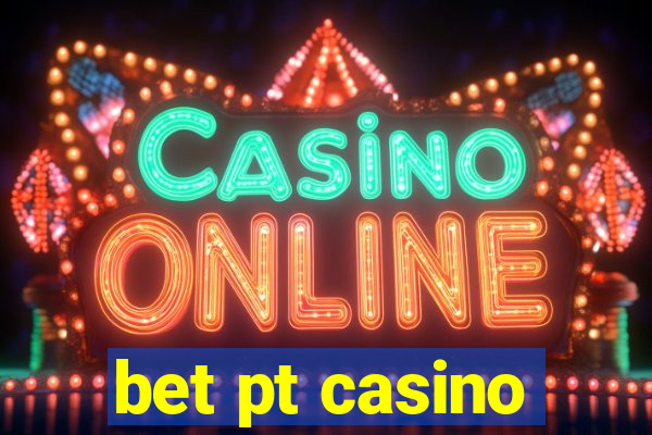 bet pt casino