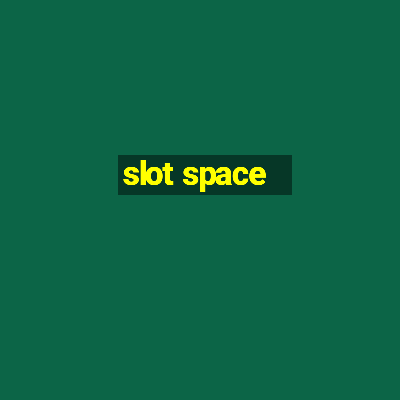 slot space