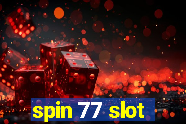 spin 77 slot