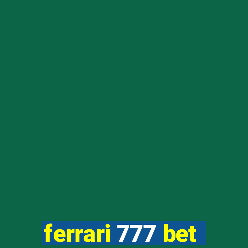 ferrari 777 bet