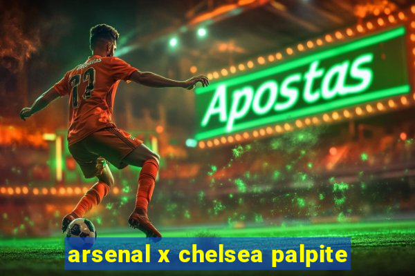 arsenal x chelsea palpite