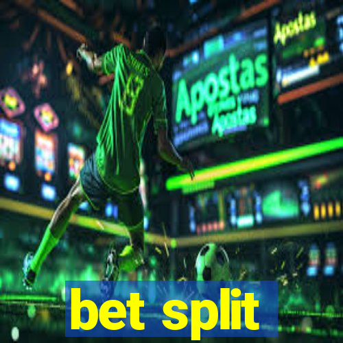 bet split