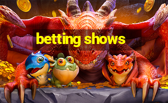 betting shows