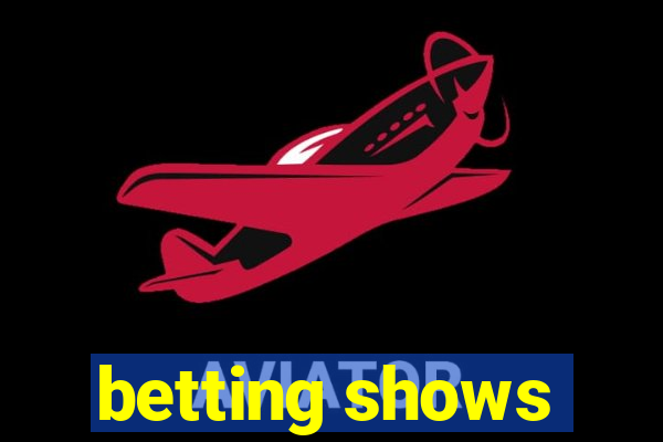 betting shows