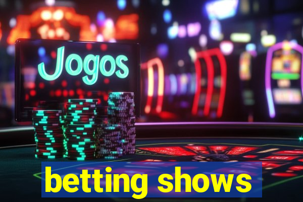 betting shows