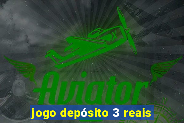 jogo depósito 3 reais