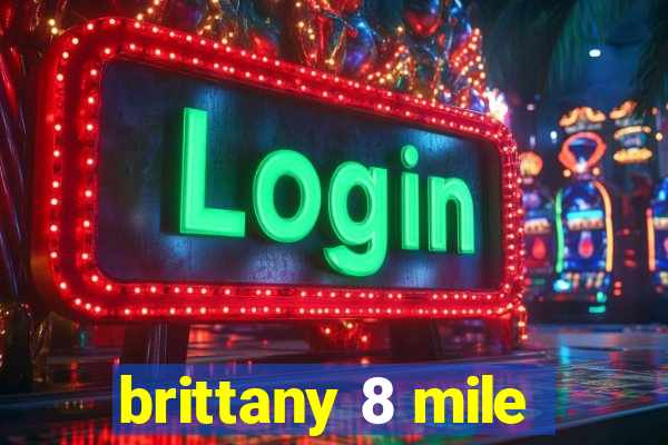 brittany 8 mile