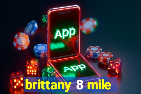 brittany 8 mile