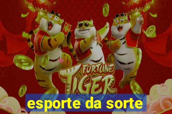 esporte da sorte