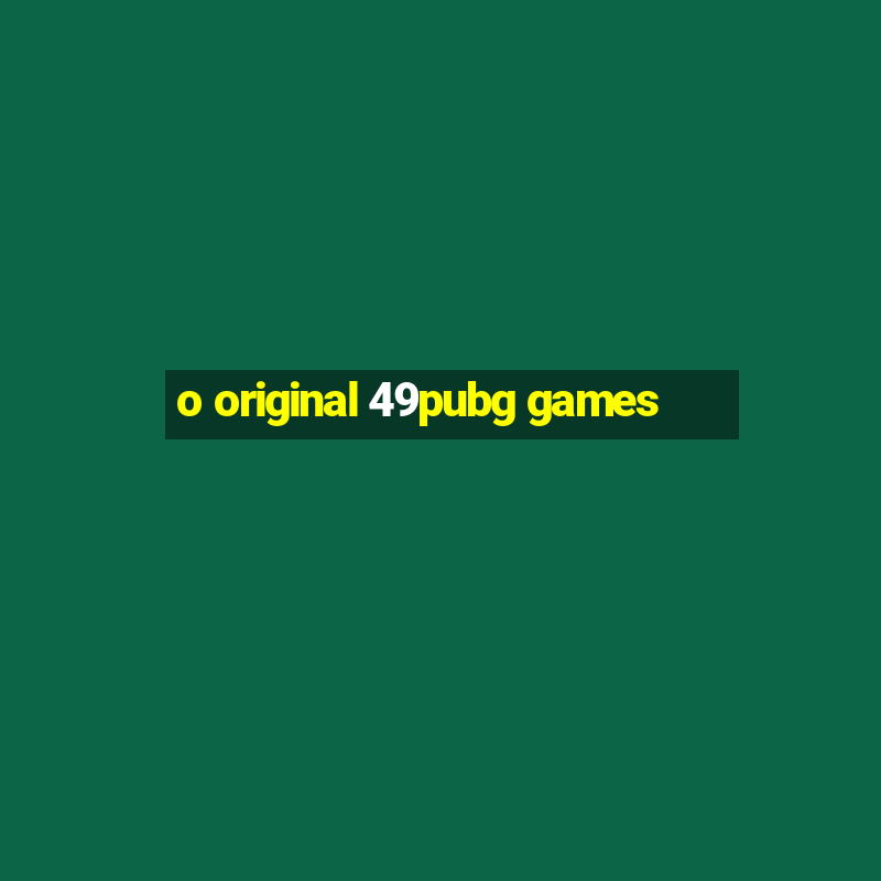 o original 49pubg games