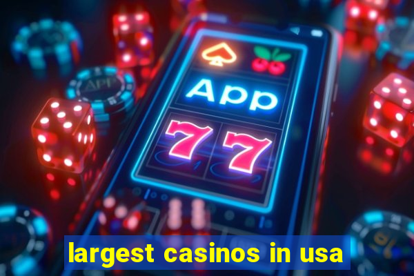 largest casinos in usa