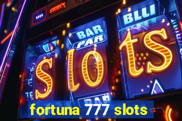 fortuna 777 slots