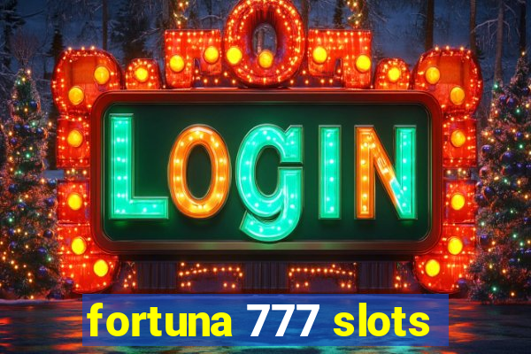 fortuna 777 slots