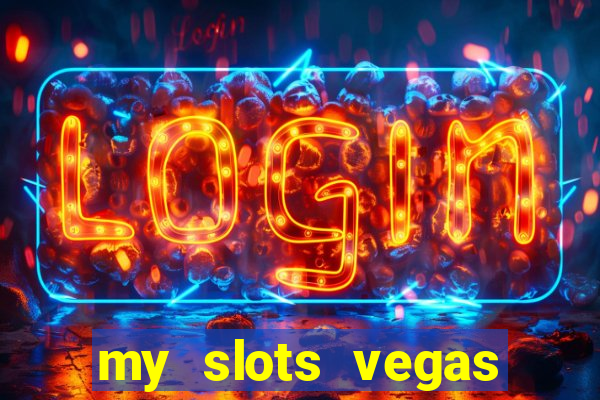 my slots vegas casino online