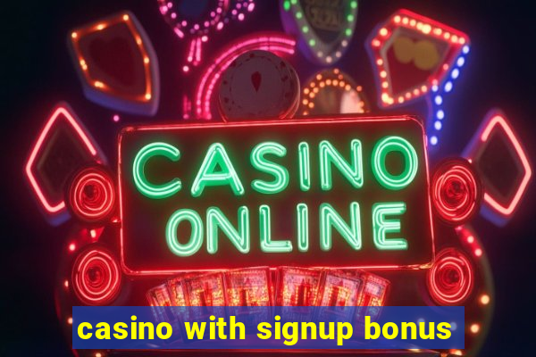 casino with signup bonus