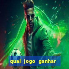 qual jogo ganhar dinheiro de verdade