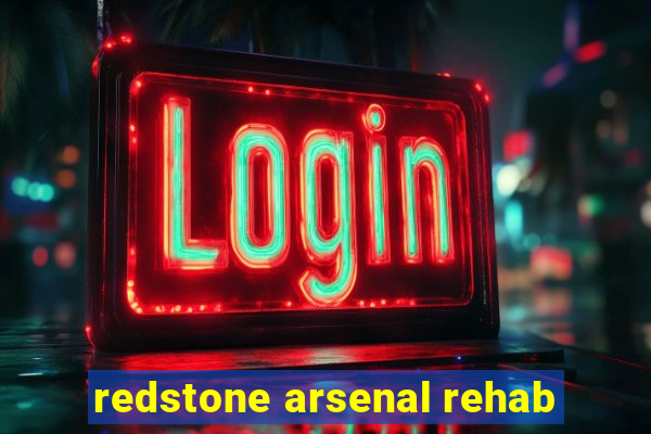 redstone arsenal rehab