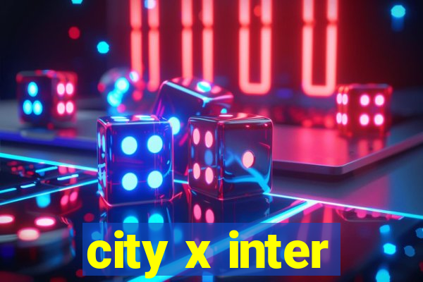 city x inter