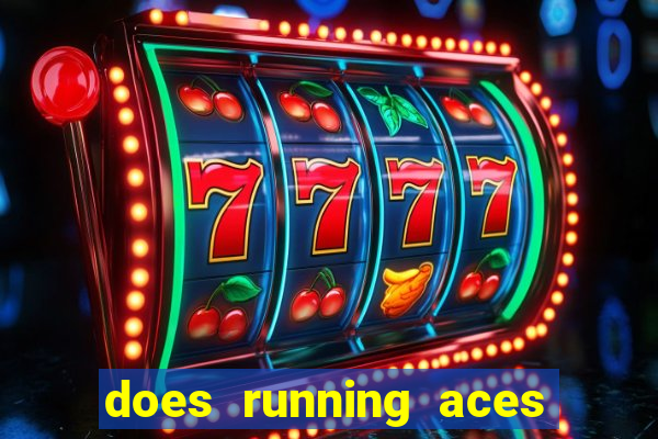 does running aces have slot machines