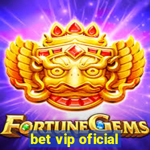 bet vip oficial