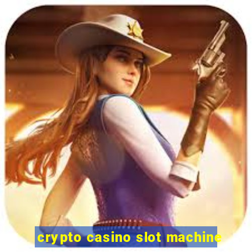 crypto casino slot machine