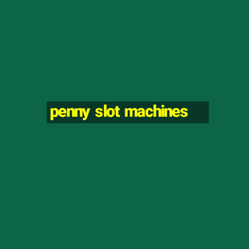 penny slot machines