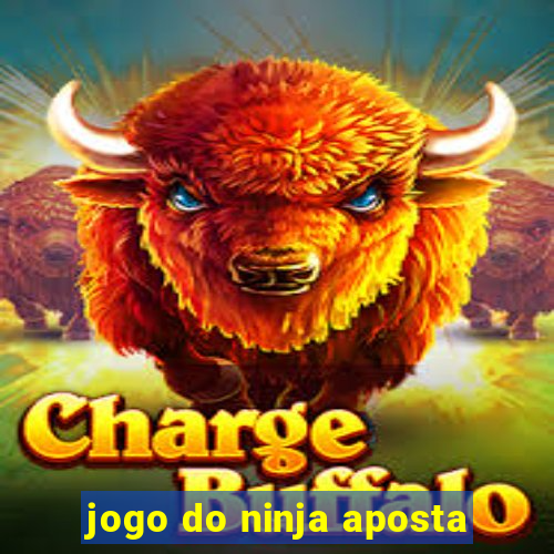 jogo do ninja aposta