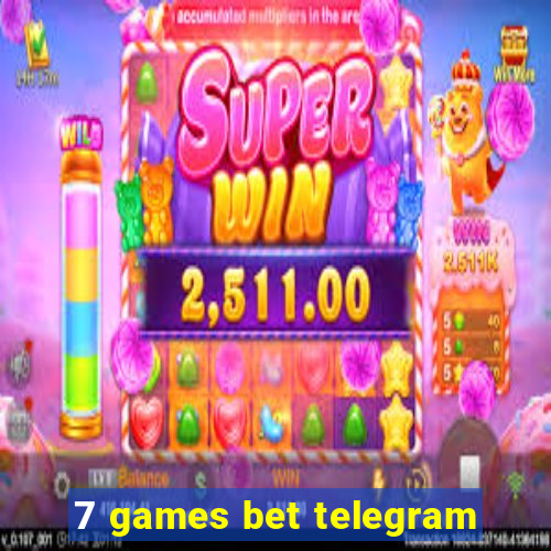 7 games bet telegram