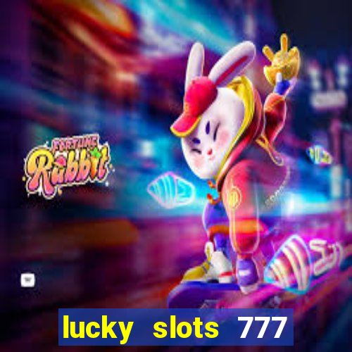 lucky slots 777 paga mesmo