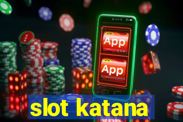 slot katana