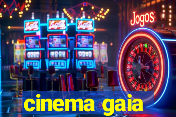 cinema gaia